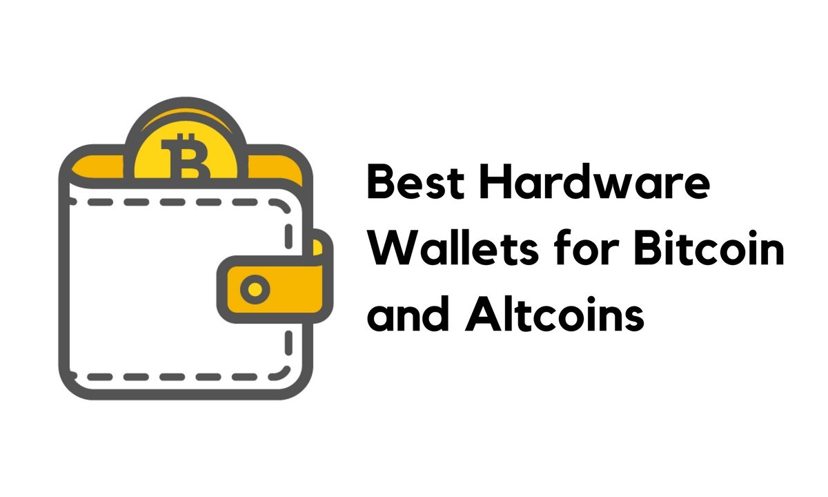 Best Hardware Wallets for Bitcoin and Altcoins