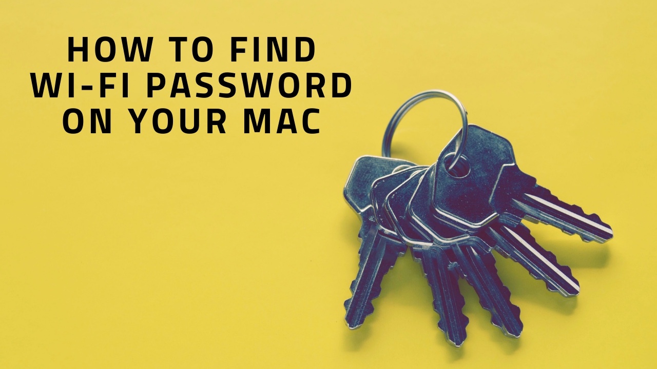 Find Wi-Fi Password on your Mac